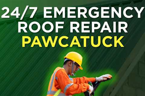 247 emergency roof repair Pawcatuck