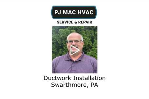 Ductwork Installation Swarthmore, PA - PJ MAC HVAC Air Duct Cleaning