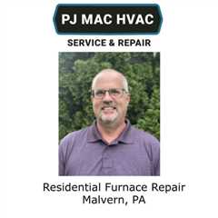 Residential Furnace Repair Malvern, PA