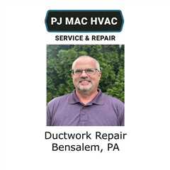 Ductwork Repair Bensalem, PA - PJ MAC HVAC Air Duct Cleaning 