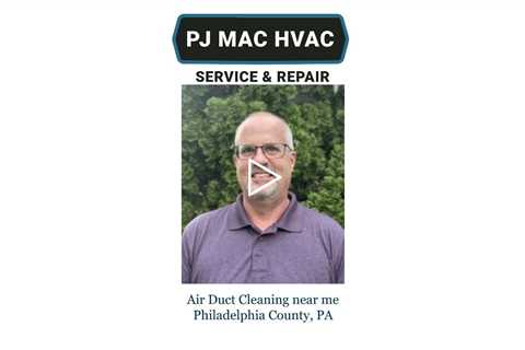 Air Duct Cleaning near me Philadelphia County, PA - PJ MAC Air Duct Cleaning