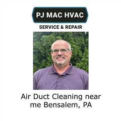 Air Duct Cleaning near me Bensalem, PA - PJ MAC HVAC Air Duct Cleaning 