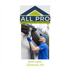 Roof repair Allentown, PA