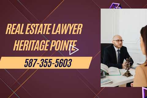 Real Estate Lawyer Heritage Pointe Commercial Lease, Property Purchase & Refinance Legal Support