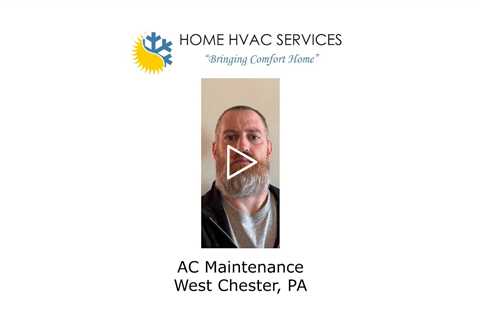 AC Maintenance West Chester, PA - Home HVAC Services
