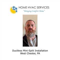 Ductless Mini-Split Installation West Chester, PA