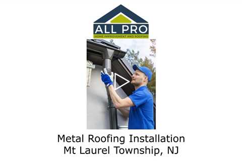 Metal Roofing Installation Mt Laurel Township, NJ