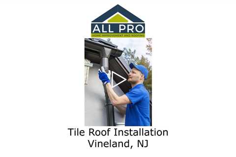 Tile Roof Installation Vineland, NJ