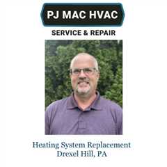 Heating System Replacement Drexel Hill, PA