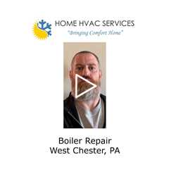 Boiler Repair West Chester, PA - Home HVAC Services