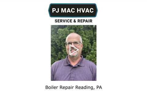 Boiler Repair Reading, PA - PJ MAC HVAC Air Duct Cleaning