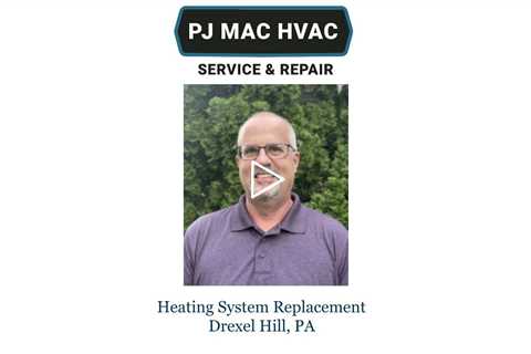 Heating-System-Replacement-Drexel-Hill-PA-PJ-MAC-HVAC-Service-Repair