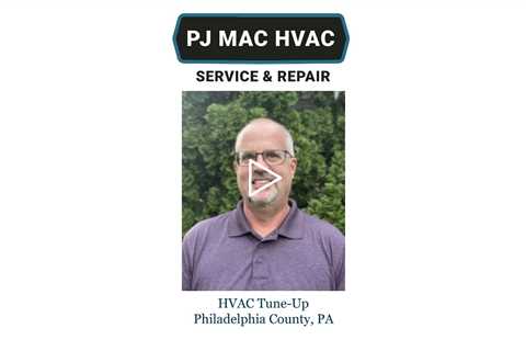 HVAC Tune-Up Philadelphia County, PA - PJ MAC Air Duct Cleaning