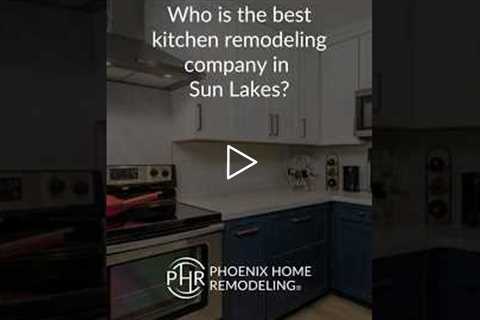 Who is the best kitchen remodeling contractor in Sun Lakes? | 602-492-8205 Phoenix Home Remodeling