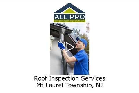 Roof-Inspection-Services-Mt-Laurel-Township-NJ-All-Pro-Roofing